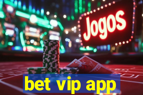 bet vip app